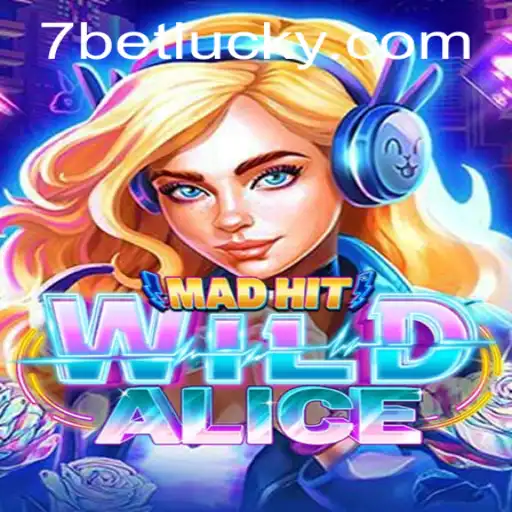 Exploring the Enchanting World of MadHitWildAlice with 7bet